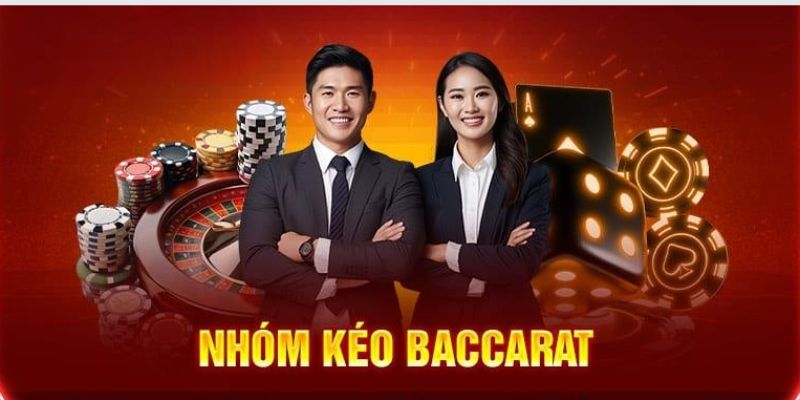 Top các nhóm kéo baccarat được ưa chuộng nhất